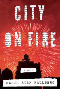 Garth Risk Hallberg — City on Fire