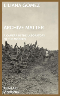 Liliana Gómez — Archive Matter