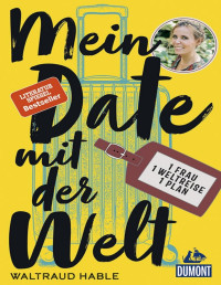 Waltraud Hable — Mein Date mit der Welt