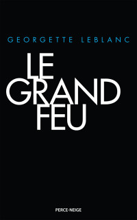 Georgette Leblanc — Le Grand Feu