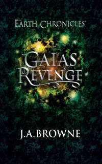 Browne, J A — Gaia's Revenge (Book 2 of the Coming of Age Fantasy Series) (The Earth Chronicles)