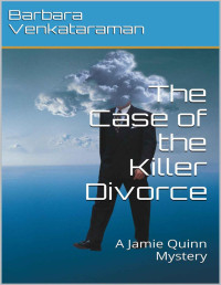 Barbara Venkataraman — The Case of the Killer Divorce