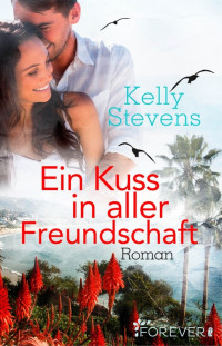 Kelly Stevens [Stevens, Kelly] — Ein Kuss in aller Freundschaft