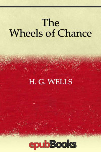 H. G. Wells — The Wheels of Chance