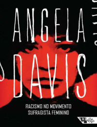 Angela Davis — Racismo no movimento sufragista feminino