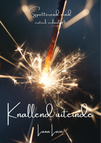 Lana Lain — Knallend uiteinde (Spetterend eind, #5)