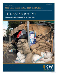 Joseph Holliday — The Assad Regime from Counterinsurgency to Civil War, ISW (March 2013)