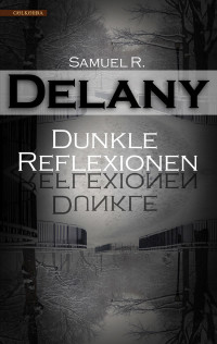 Delany, Samuel R. — Dunkle Reflexionen