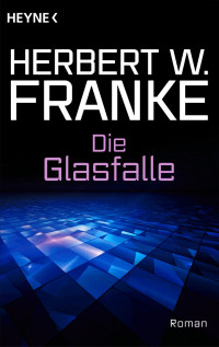 Franke, Herbert W. — Die Glasfalle