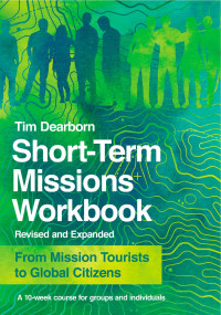 Tim Dearborn — Short-Term Missions Workbook