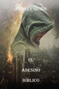 Rodney Quinn — El asesino Bíblico