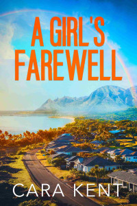 Cara Kent — A Girl's Farewell (Mia Storm FBI Mystery Thriller Book 8)