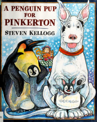 Steven Kellogg [Kellogg, Steven] — A Penguin Pup for Pinkerton