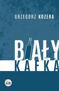 Grzegorz Kozera — Biały kafka