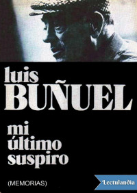 Luis Buñuel — Mi último suspiro