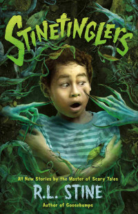 R. L. Stine — Stinetinglers--All New Stories by the Master of Scary Tales