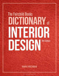 Mark Hinchman; — The Fairchild Books Dictionary of Interior Design