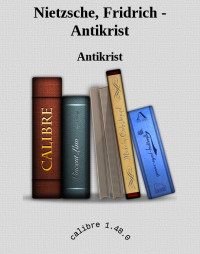 Antikrist — Nietzsche, Fridrich - Antikrist