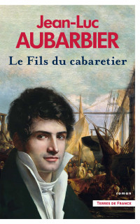 Jean-Luc Aubarbier — Le Fils du cabaretier