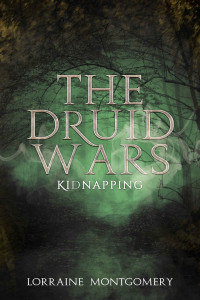 Lorraine Montgomery — The Druid Wars: Kidnapping