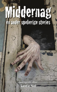 Santie Nel — Middernag en ander spokerige stories (Afrikaans Edition)
