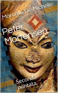 Marcello De Michelis — Peter Mortensen: Seconda puntata (Italian Edition)