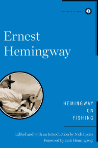 Ernest Hemingway — Hemingway on Fishing