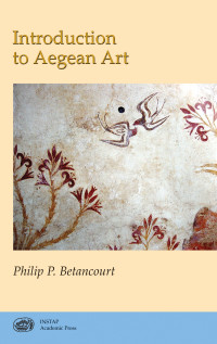 Philip P. Betancourt; — Introduction to Aegean Art