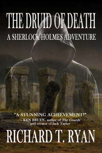 Richard T.; Ryan — The Druid of Death - a Sherlock Holmes Adventure