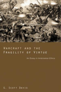 G. Scott Davis; — Warcraft and the Fragility of Virtue