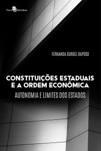 Fernanda Gurgel Raposo; — Constituies Estaduais e a Ordem Econmica