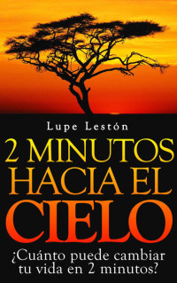 Guadalupe Lestón Suárez — 2 minutos hacia el cielo (Spanish Edition)