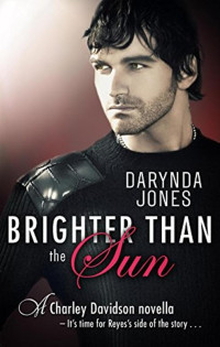 Darynda Jones [Jones, Darynda] — Brighter Than the Sun: A Reyes Alexander Farrow Story