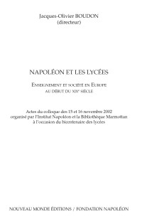 Jacques-Olivier Boudon — Napoléon et les lycées