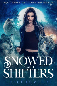 Traci Lovelot — Snowed in with Shifters