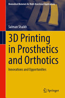 Salman Shaikh — 3D Printing in Prosthetics and Orthotics: Innovations and Opportunities