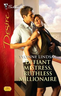 Yvonne Lindsay — Defiant Mistress, Ruthless Millionaire