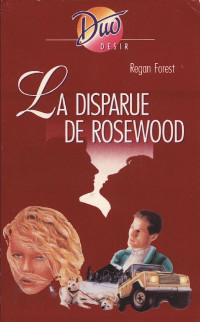 Regan Forest [Forest, Regan] — La disparue de Rosewood