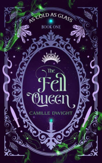 Camille Dwight — The Fell Queen