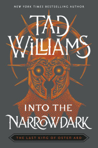 Tad Williams; — Into the Narrowdark