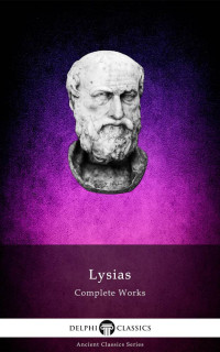 Lysias — Complete Works of Lysias