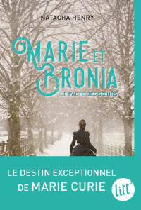 Henry Natacha — Marie et Bronia le pacte des soeurs