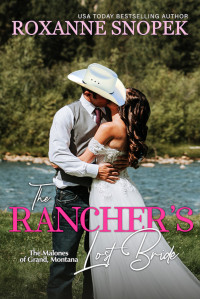 Roxanne Snopek — The Rancher’s Lost Bride