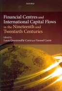 Laure Quennouëlle-Corre, Youssef Cassis — Financial Centres and International Capital Flows in the Nineteenth and Twentieth Centuries
