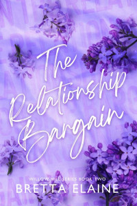 Bretta Elaine — The Relationship Bargain: A Faking Dating Romance