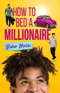 Dieter Moitzi — How to Bed a Millionaire