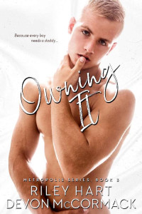 Riley Hart & Devon McCormack — Owning It (Metropolis Book 3)