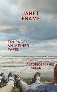 Janet Frame — Ein Engel an meiner Tafel