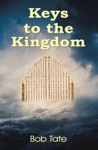 Bob Tate [Tate, Bob] — Keys To The Kingdom