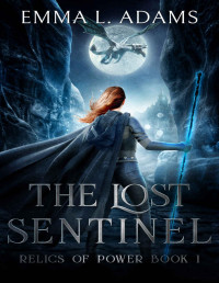 Emma L. Adams — The Lost Sentinel: An Epic Fantasy Adventure
